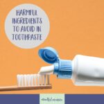 Toothpaste Components to Stay away from for Increased Oral Effectively being