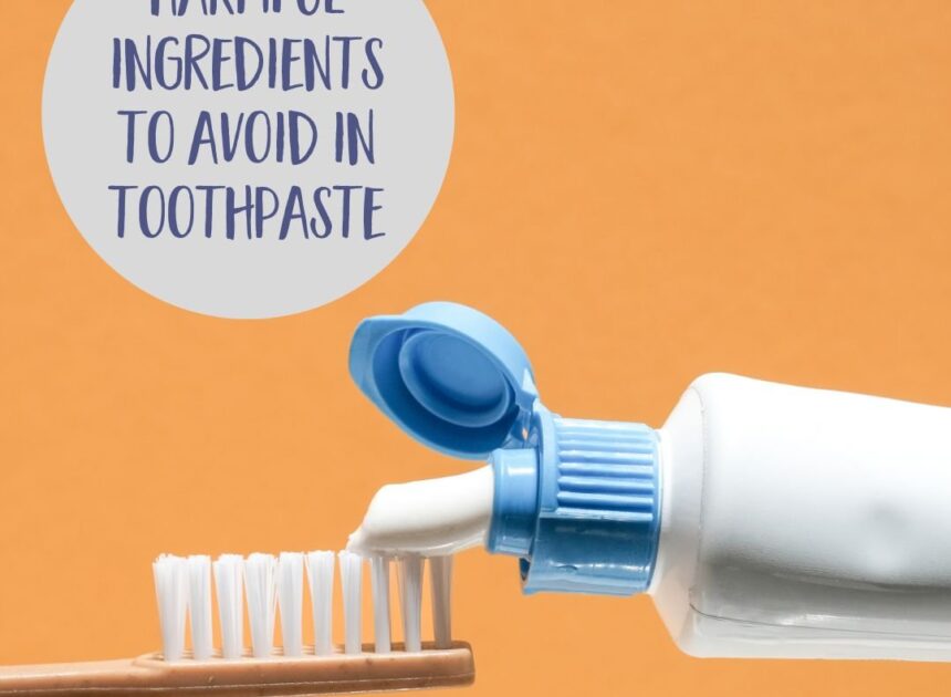 Toothpaste Components to Stay away from for Increased Oral Effectively being